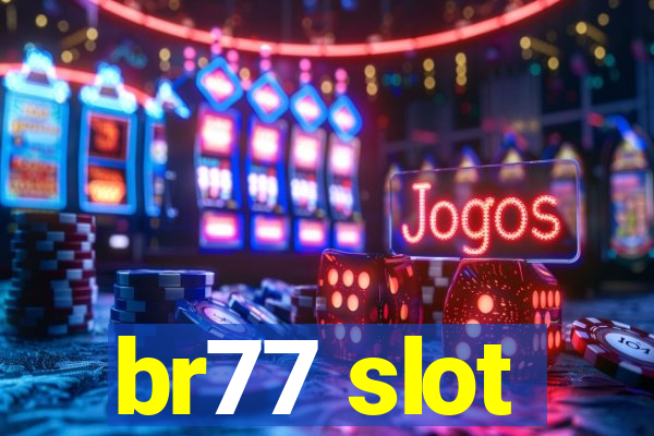 br77 slot